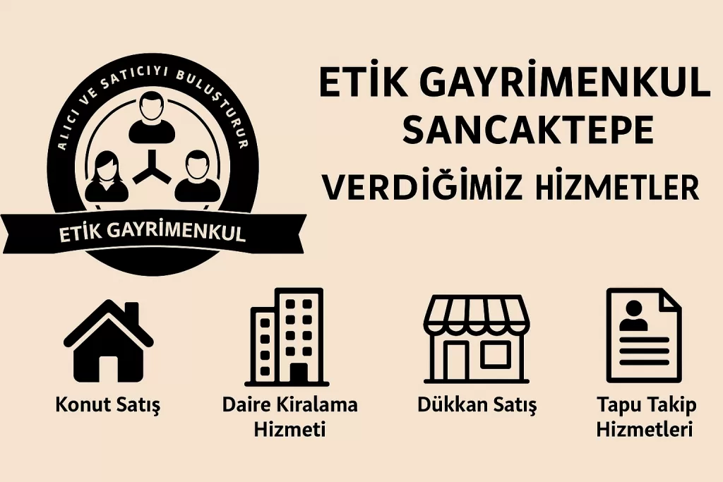 etik-gayrimenkul-sancaktepe-emlak-hizmetleri